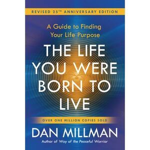 The Life You Were Born to Live (Revised 25th Anniversary Edition): A Guide to Fi
